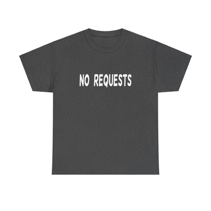 No Requests DJ Tee - Unisex White Print