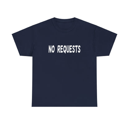 No Requests DJ Tee - Unisex White Print